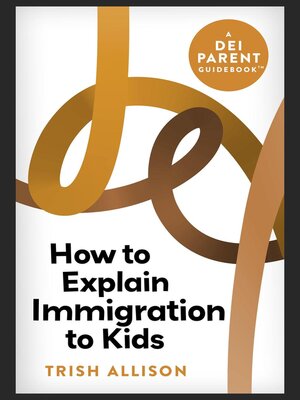 cover image of How to Explain Immigration to Kids